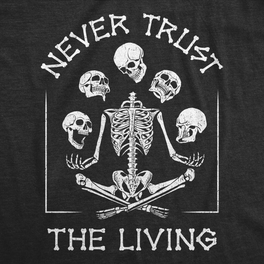 Mens Never Trust The Living Skeleton T Shirt Funny Halloween Shirt with Skulls - Picture 2 of 4